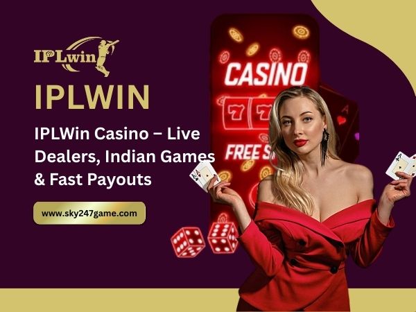 IPLWin Casino – Live Dealers, Indian Games & Fast Payouts